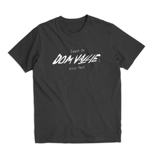 I WENT TO DOM VALLIE FIRST TOUR T-SHIRT